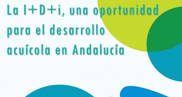 Jornadas de transferencia en acuicultura: La I+D+i, una oportunidad para el desarrollo acuícola en Andalucía